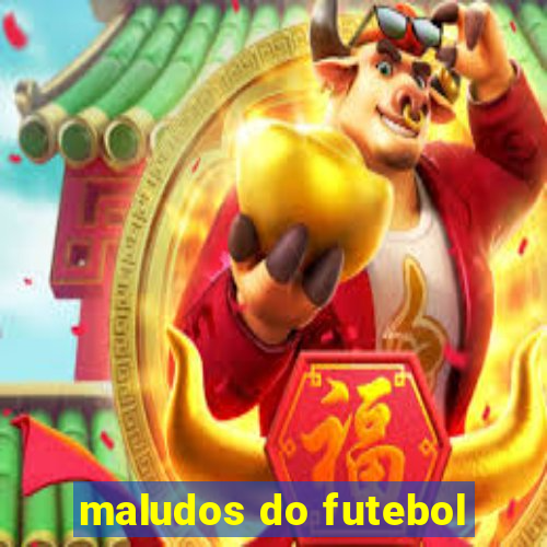 maludos do futebol